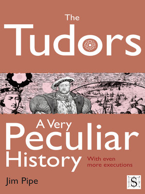 cover image of The Tudors, A Very Peculiar History